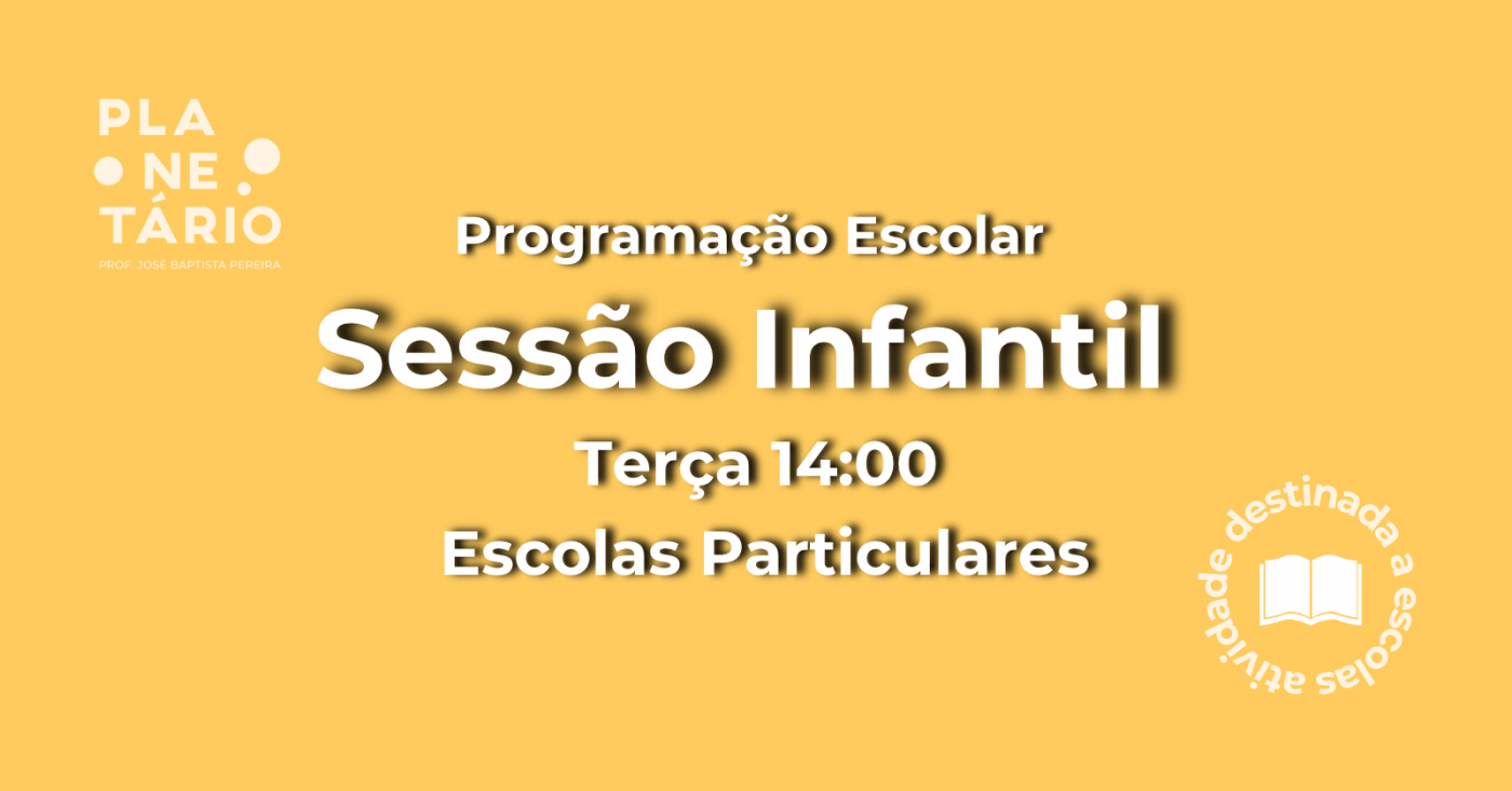 Sessão Escolar - Escolas Particulares 15/09 às 14h