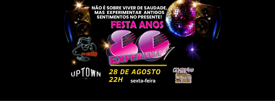 FESTA ANOS 80 EXPERIENCE