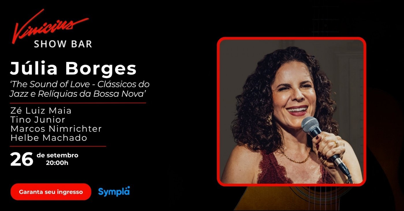 Júlia Borges no show “The Sound of Love - Clássicos do Jazz e Relíquias da Bossa Nova”