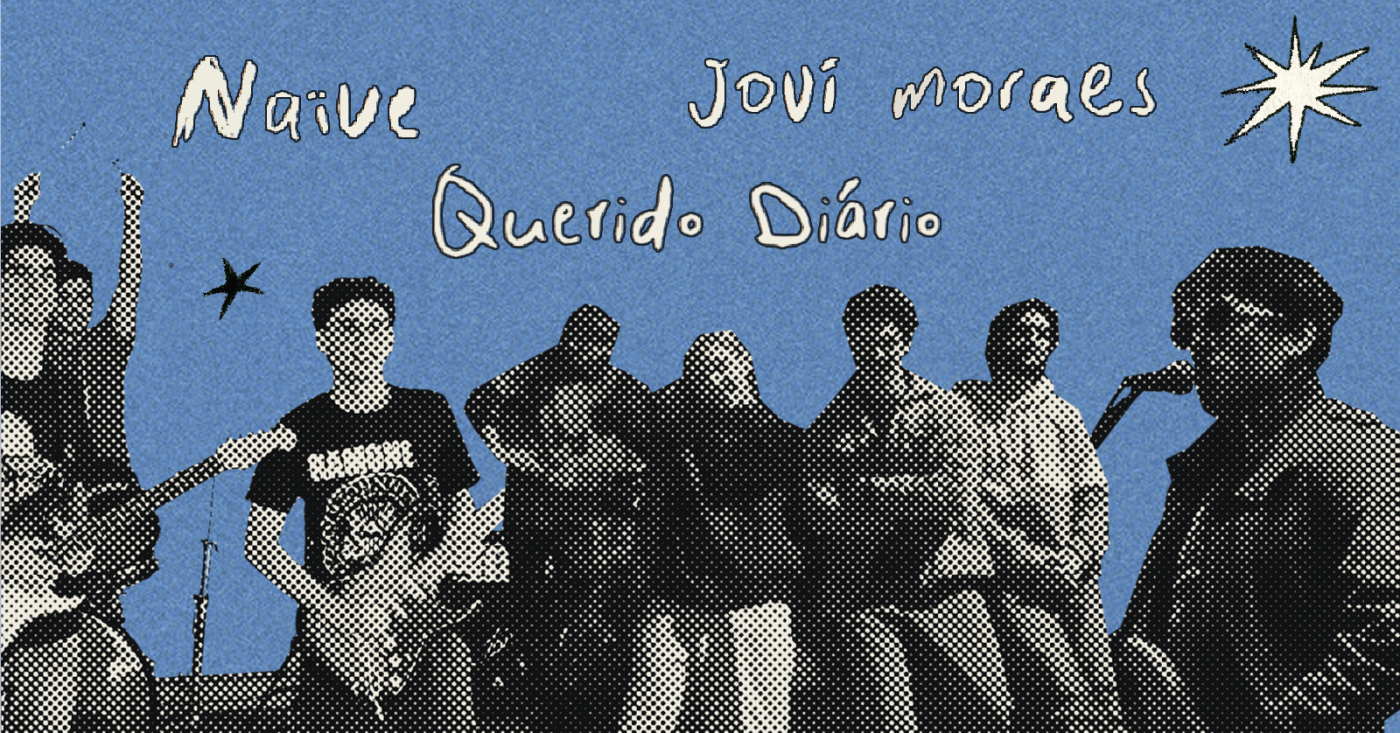Naïve + Jovi Moraes + Querido Diário