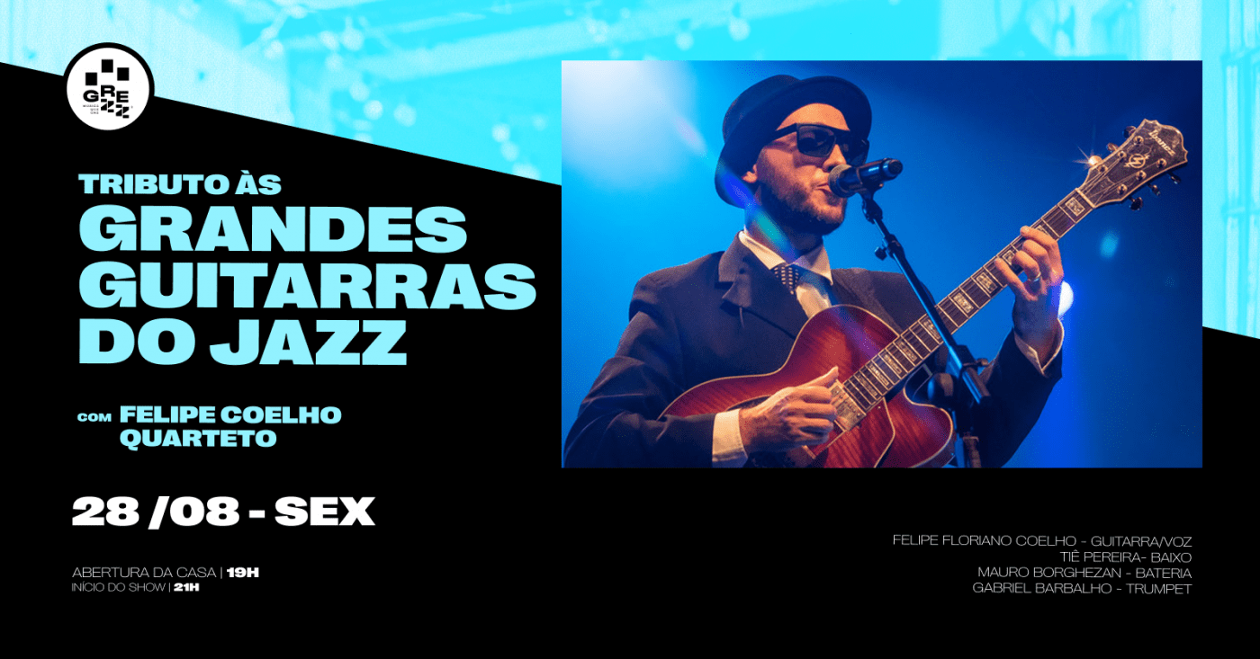 Tributo às Grandes Guitarras do Jazz com Felipe Coelho Quarteto