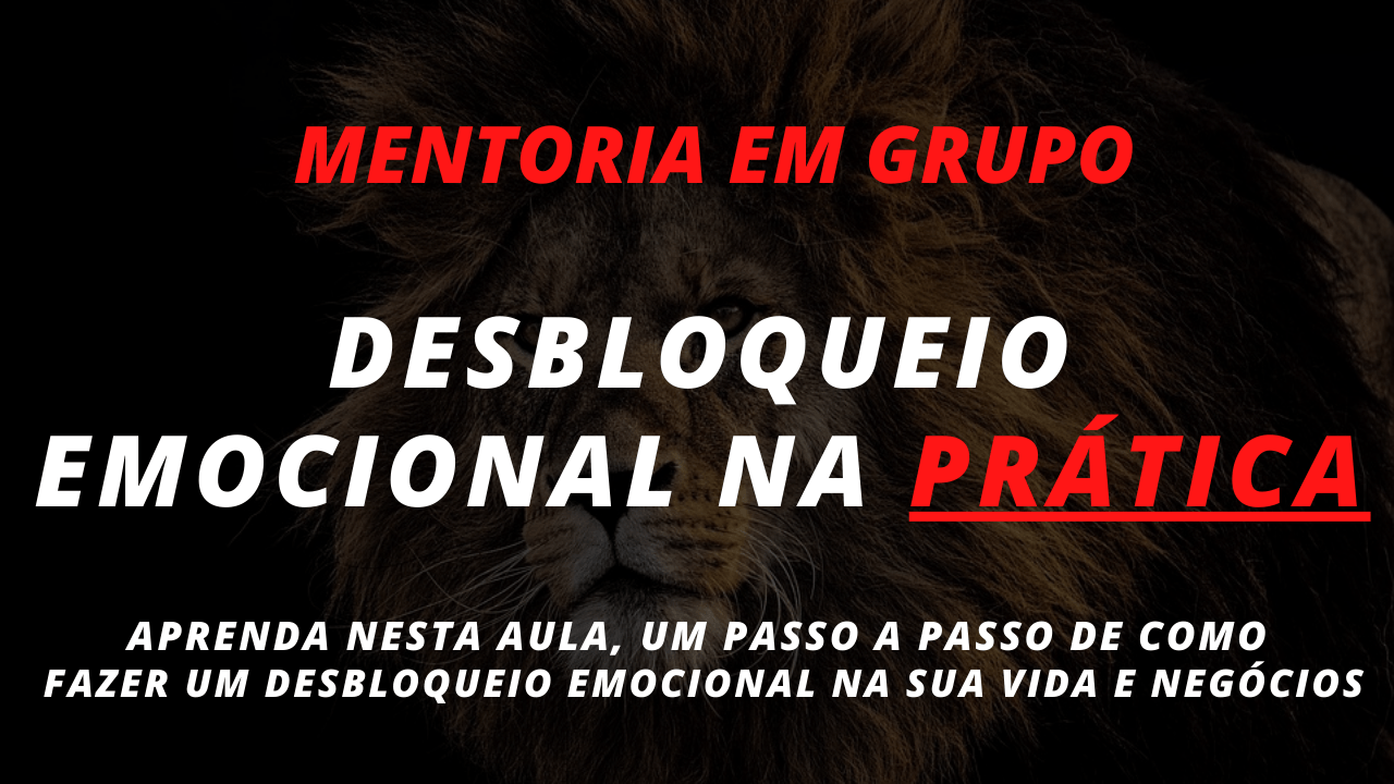 Desbloqueio Emocional na prática (Aprenda um passo a passo)