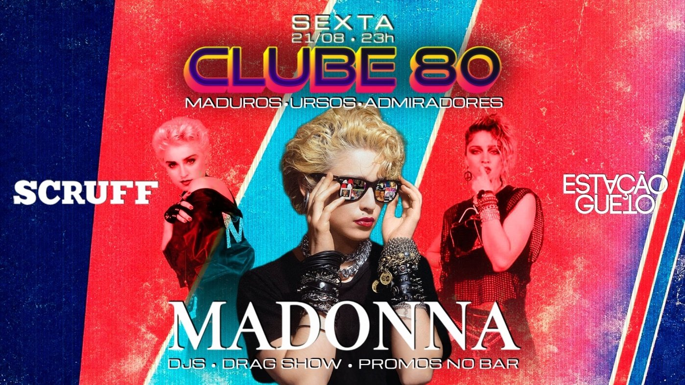 CLUBE 80 | MADONNA | OFF ATÉ 0h*