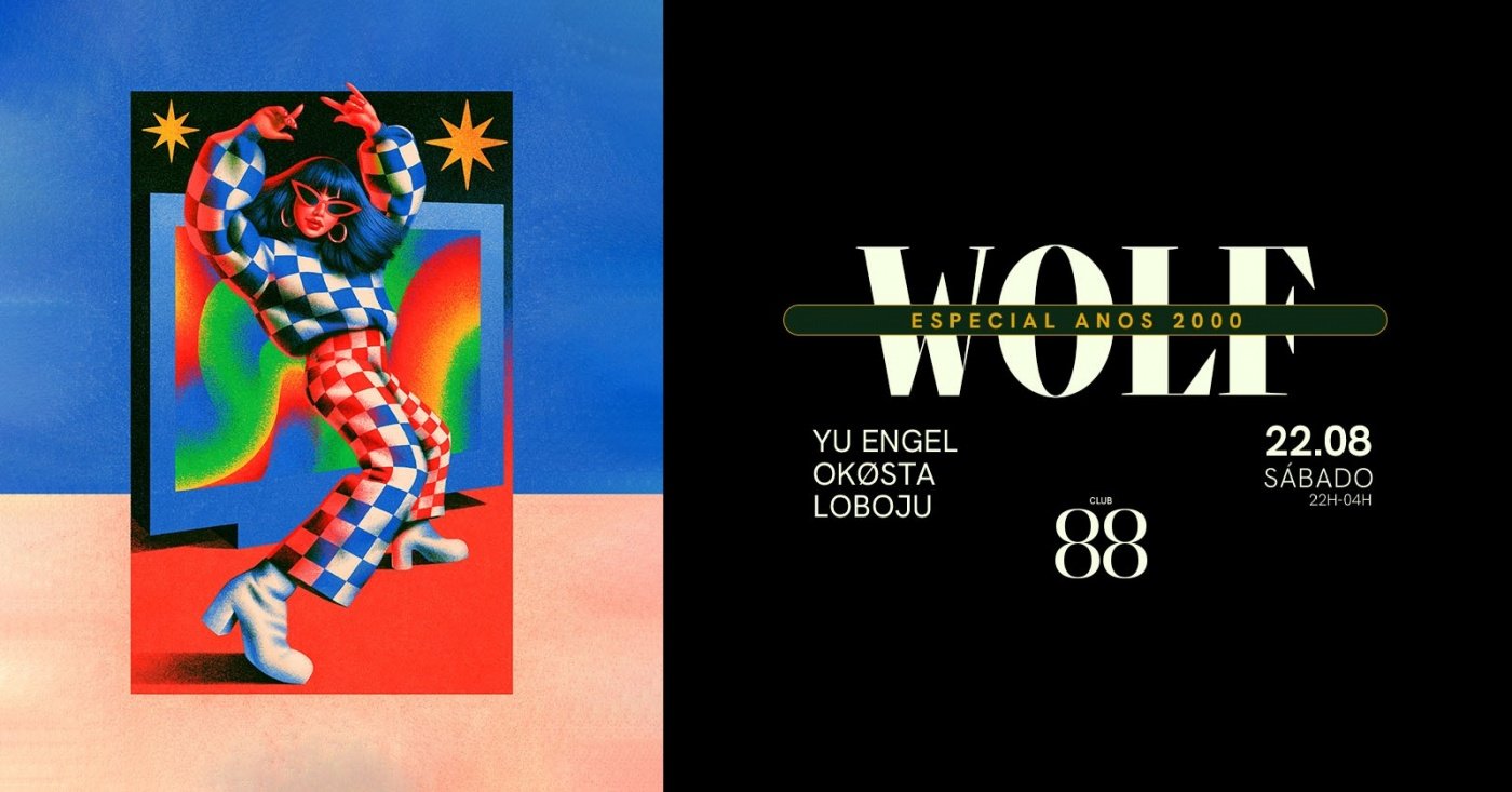 22/08 :: SÁB :: WOLF ESPECIAL ANOS 2000 com YU ENGEL, OKØSTA e LOBOJU