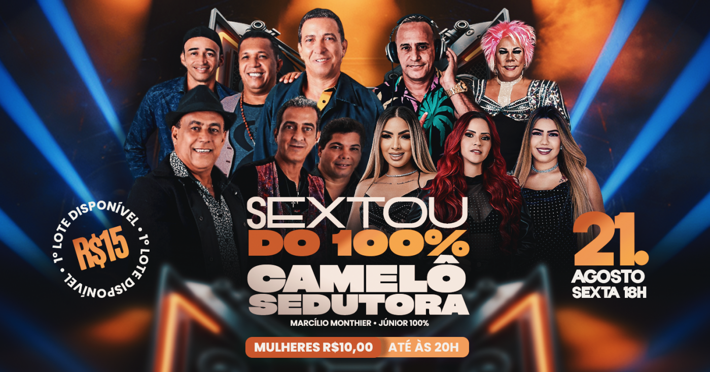 Sextou do 100% com Camalô e Sedutora nesta sexta (21) em Recife