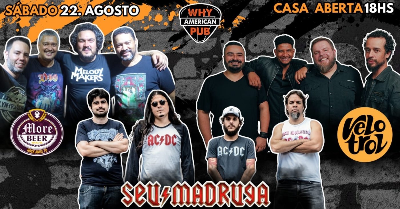 SÁBADO WHY 22/08 - MOREBEER + SEU MADRUGA + VELOTROL