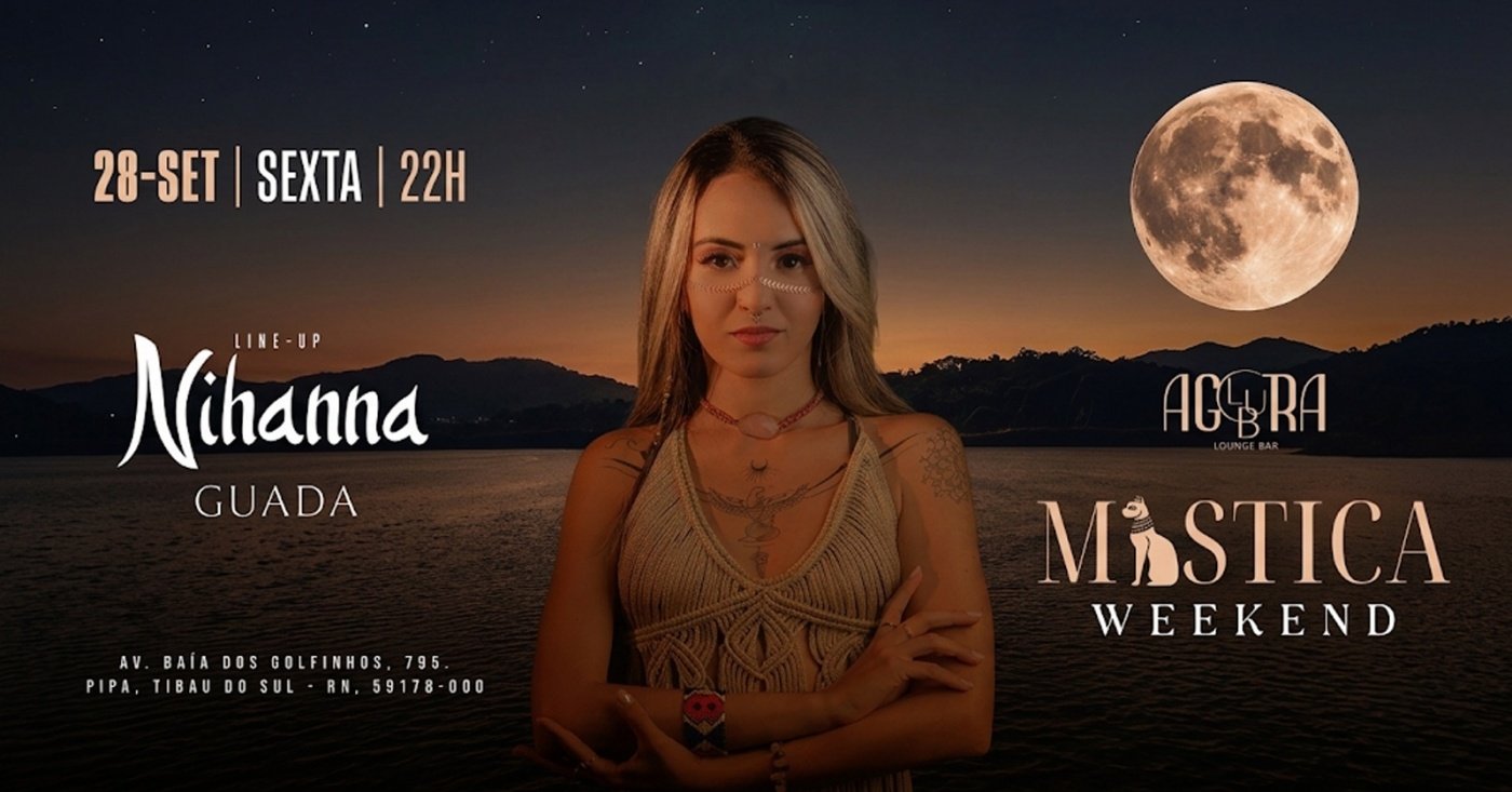 28/08 Nihanna - Mística Weekend | Agora Club