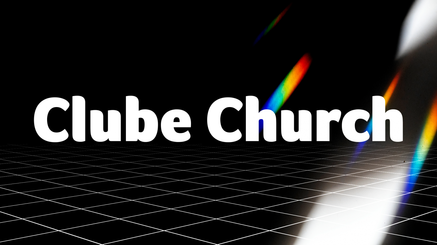 Clube Church de Sexta 28/08 a Domingo 30/08