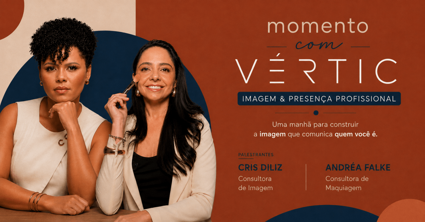 Momento com Vértic | Imagem & Presença Profissional