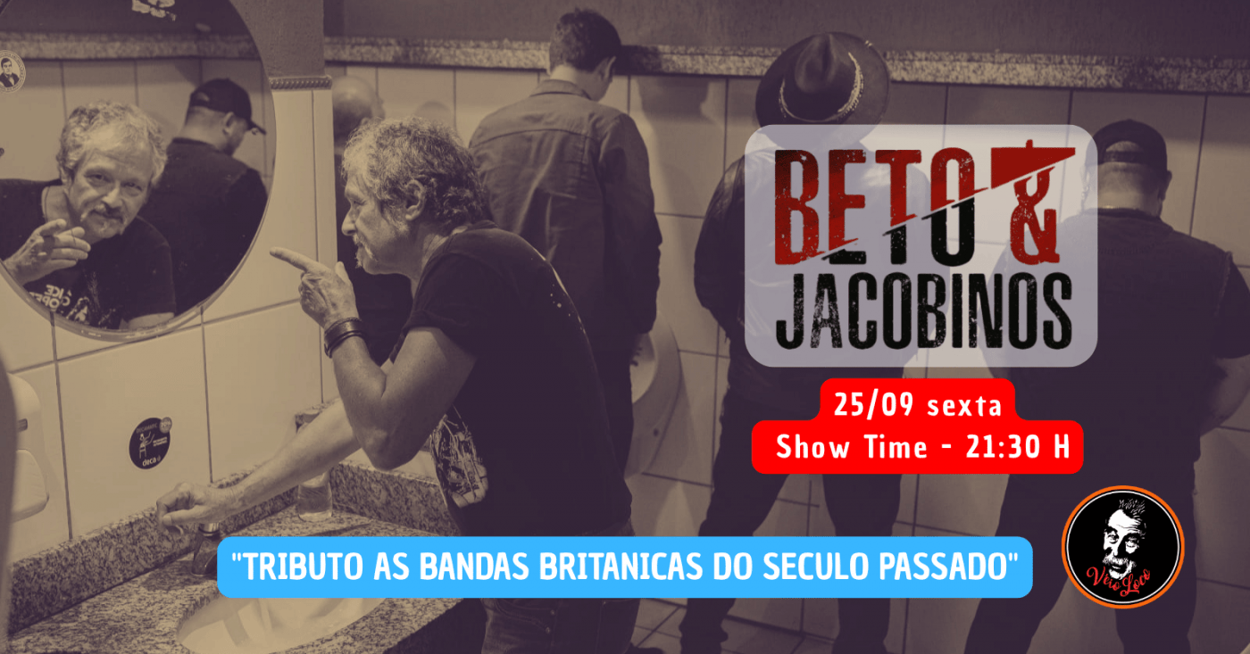 BETO & JACOBINOS - "TRIBUTO AS BANDAS BRITANICAS DO SECULO PASSADO"
