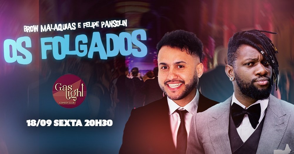 OS FOLGADOS com FELIPE PANSOLIN E BROW MALAQUIAS / STAND UP COMEDY em CURITIBA