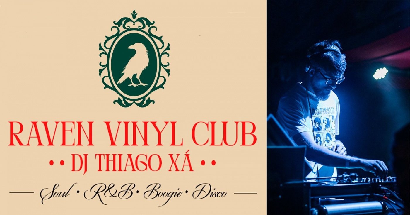 Raven Vinyl Club: TODAS AS QUARTAS com DJ Thiago XÁ