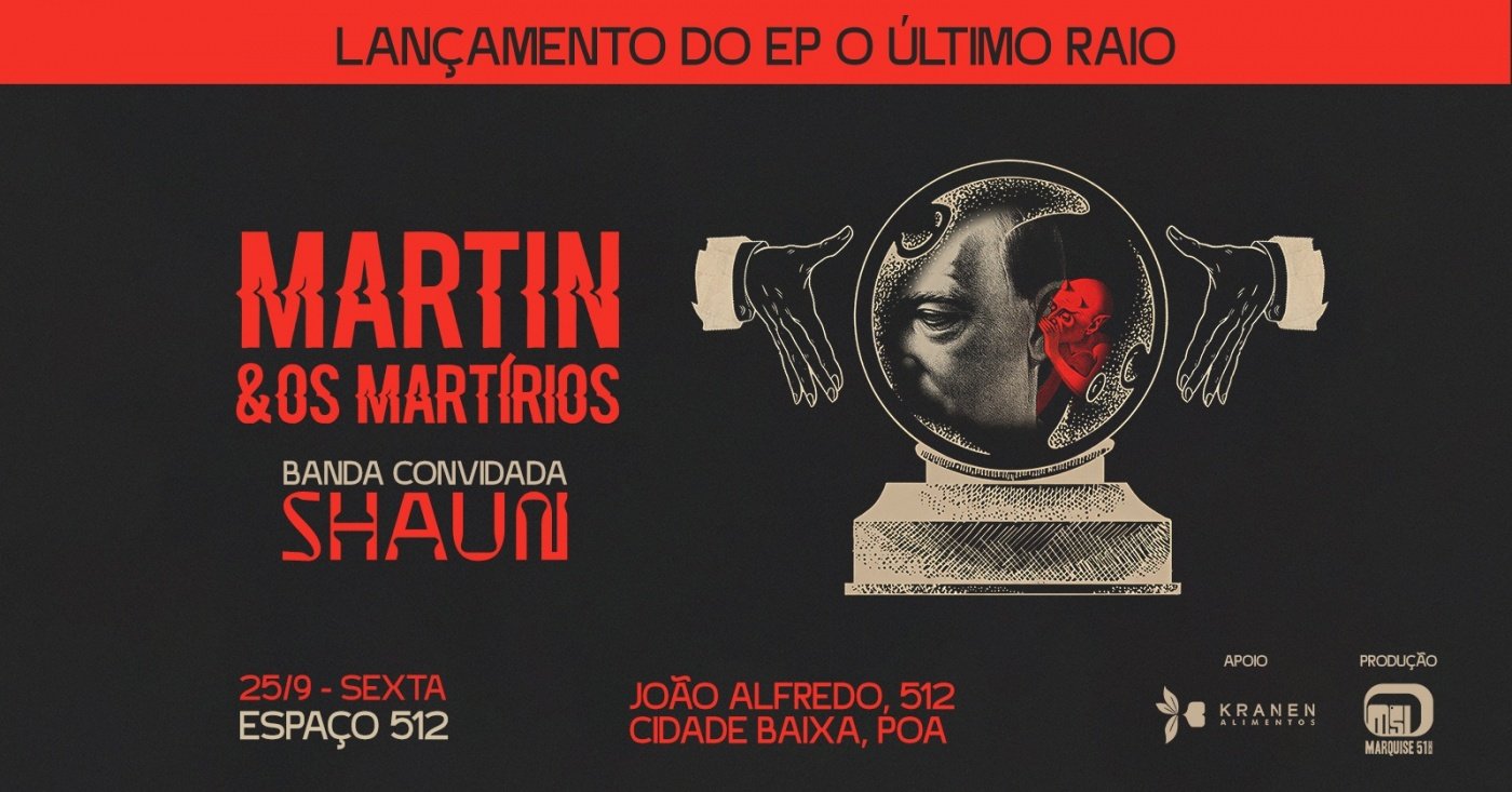 Martin e Os Martírios show de lançamento de O Último Raio + Shaun