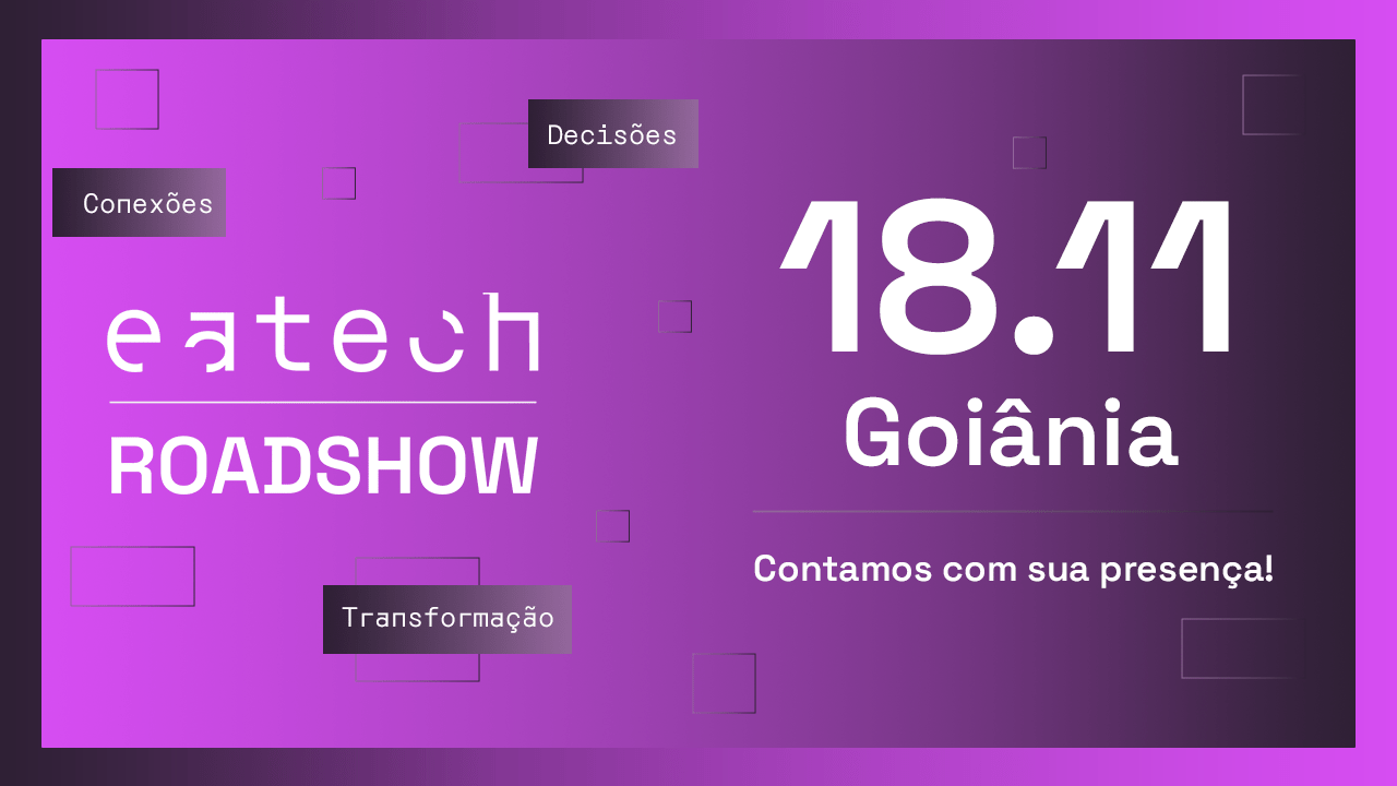 Eatech RoadShow | Goiânia - GO | 18 de Novembro