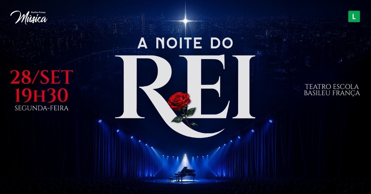 A NOITE DO REI - MÚSICA BASILEU FRANÇA
