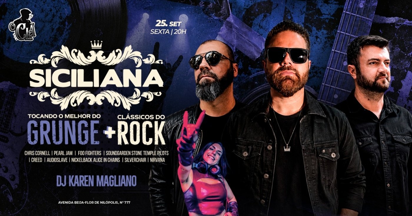Banda SICILIANA (GRUNGE + CLÁSSICOS DO ROCK) & DJ KAREN MAGLIANO