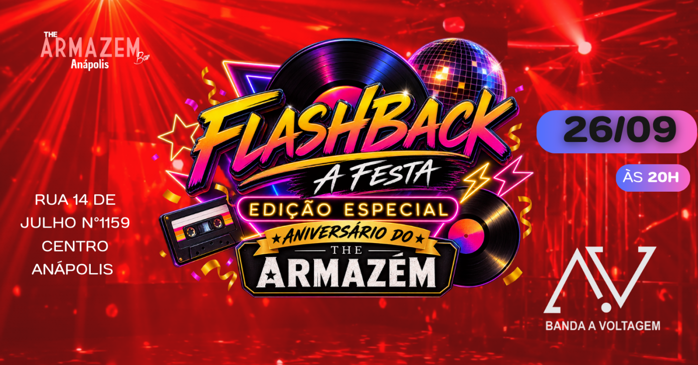 FLASHBACK A FESTA EDIÇÃO ANIVERSÁRIO THE ARMAZÉM|BANDA A VOLTAGEM |29 DE SETEMBRO
