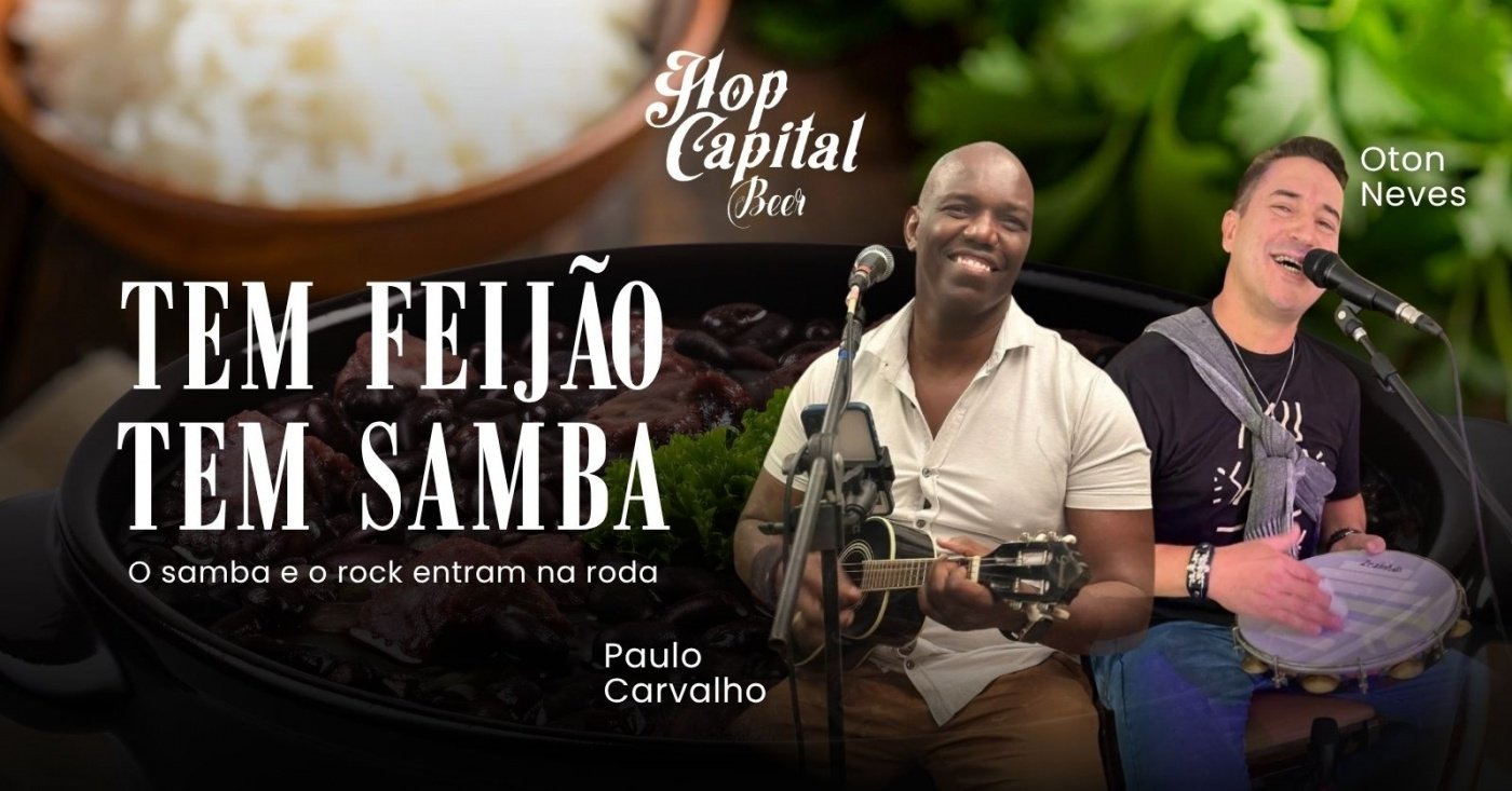 Tem feijão, tem samba! Na Hop Capital Beer