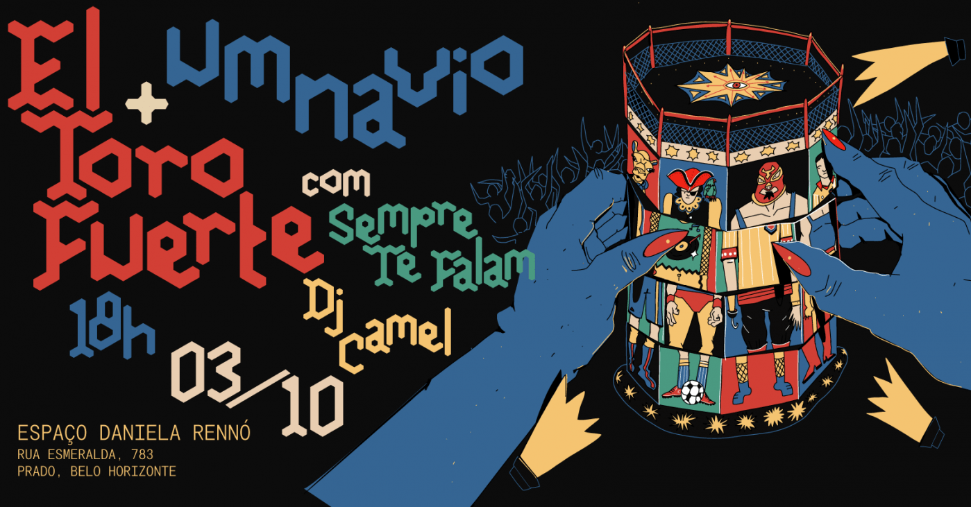 El Toro Fuerte, umnavio, Sempre te falam e DJ Camel no Espaço Daniela Rennó - BH