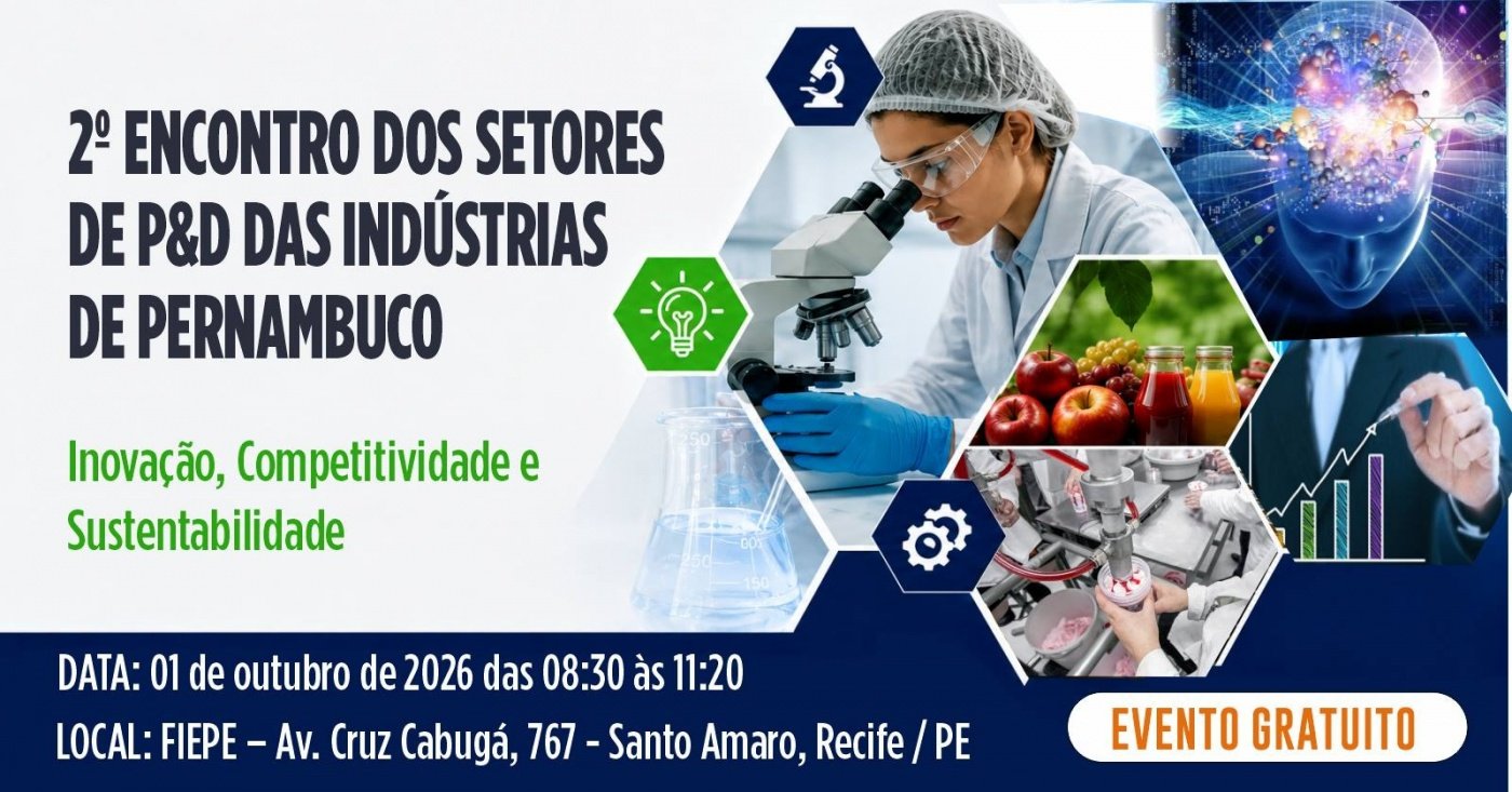 2º ENCONTRO DOS SETORES DE P&D DAS INDÚSTRIAS DE PERNAMBUCO