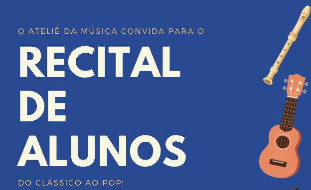 Recital de Alunos - do Clássico ao Pop! 16H30