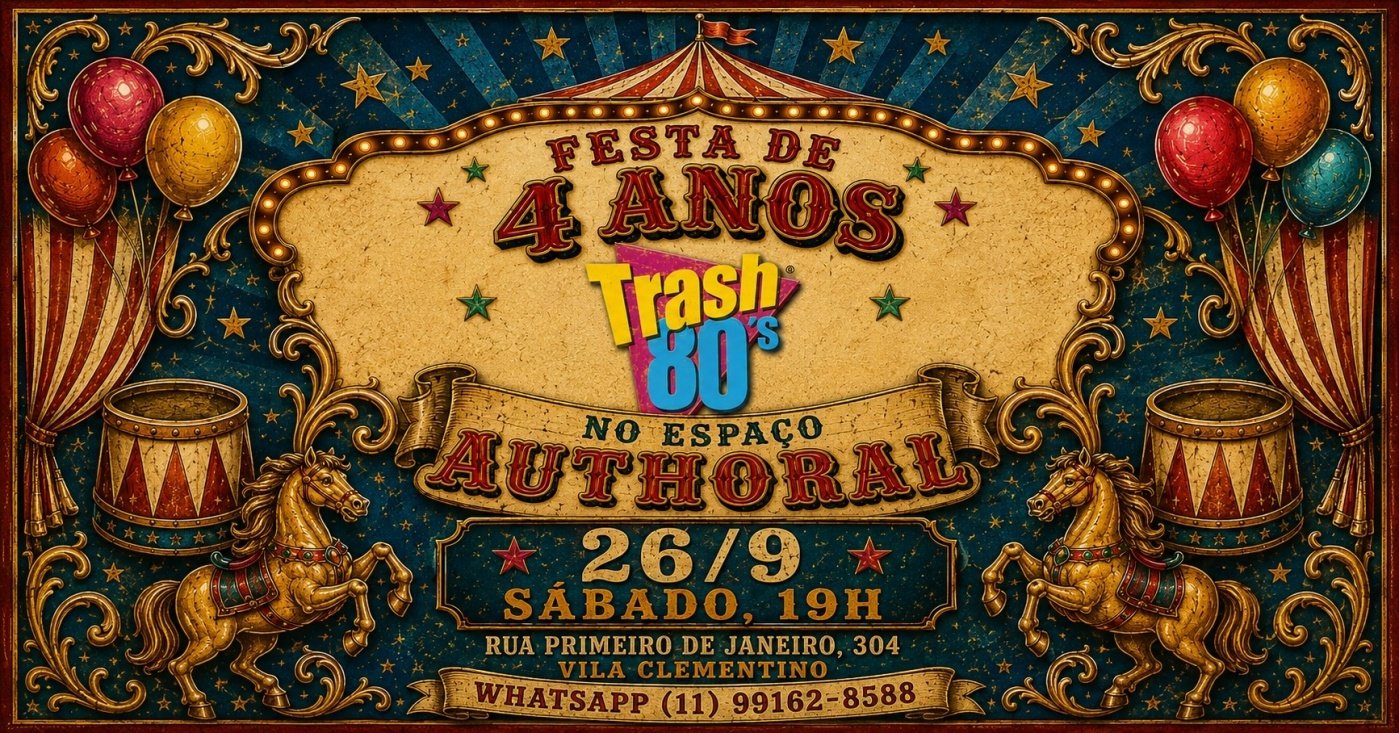 Festa de 4 anos da Trash 80's no Authoral - 26/9