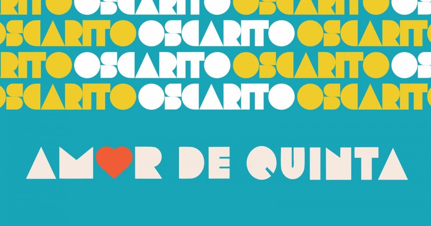 Amor de Quinta no Oscarito