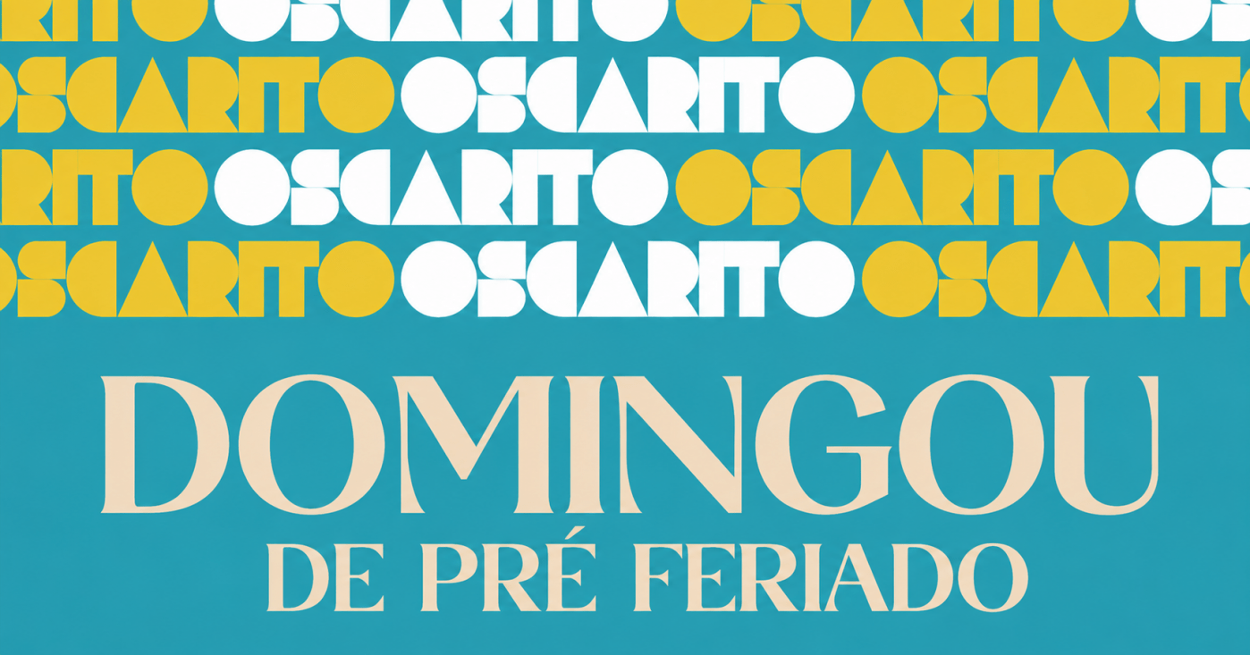 Domingou de Pré Feriado no Oscarito