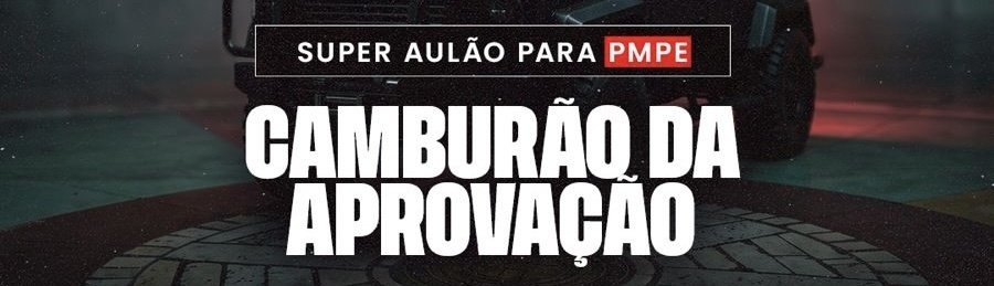AULÃO CAMBURÃO DA APROVAÇÃO PMPE