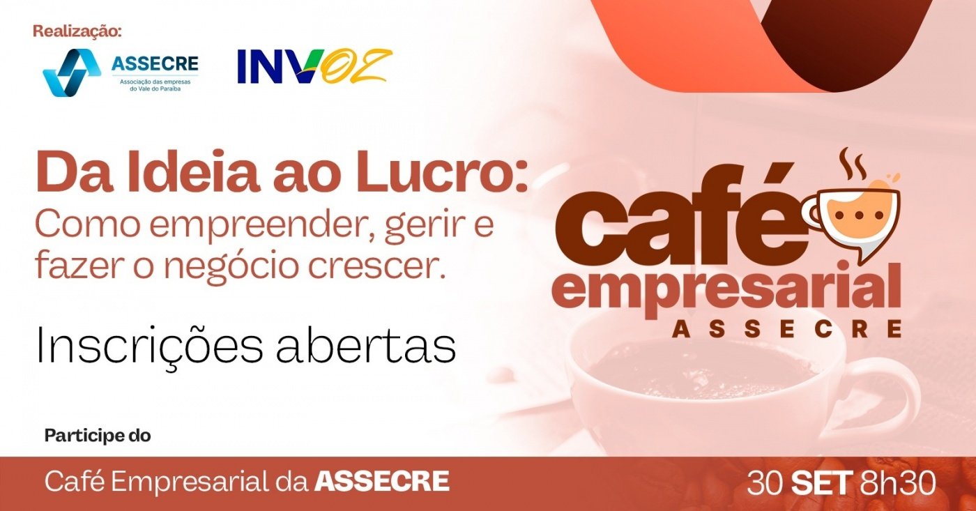 Café Empresarial - Da Ideia ao Lucro: como empreender, gerir e fazer o negócio crescer