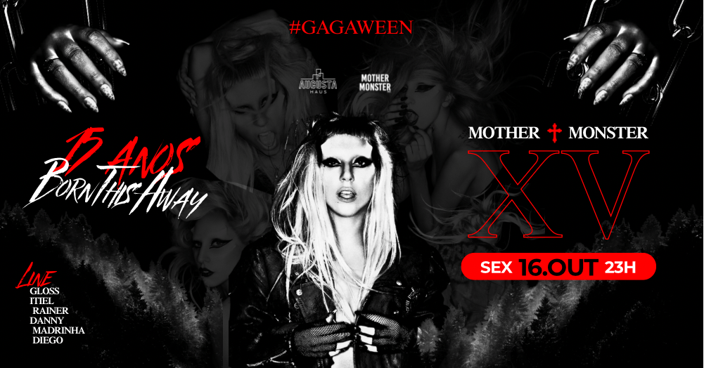 MOTHER MONSTER: XV | 16/OUT