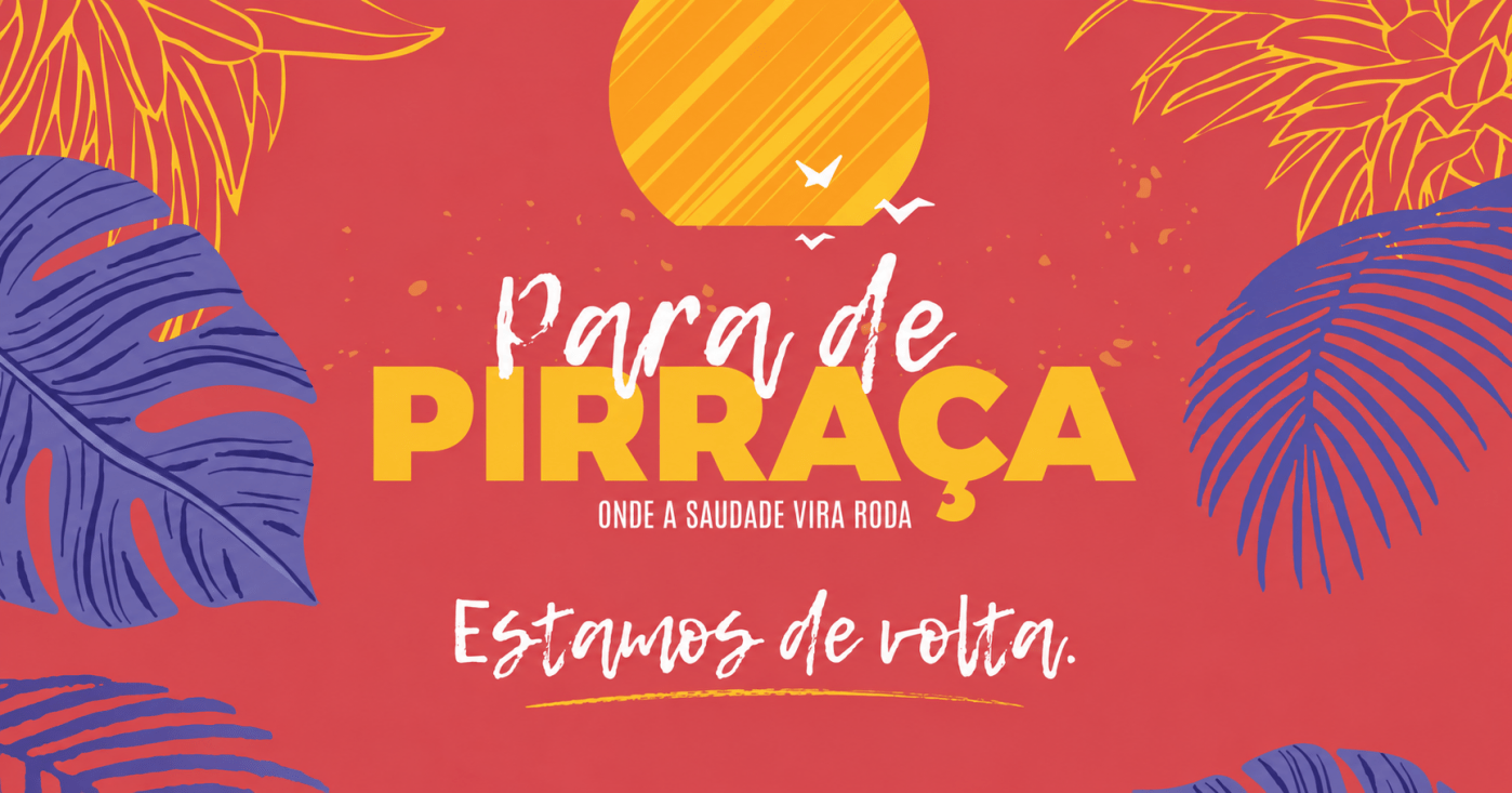 Estamos de Volta! Para de Pirraça Edição Especial.