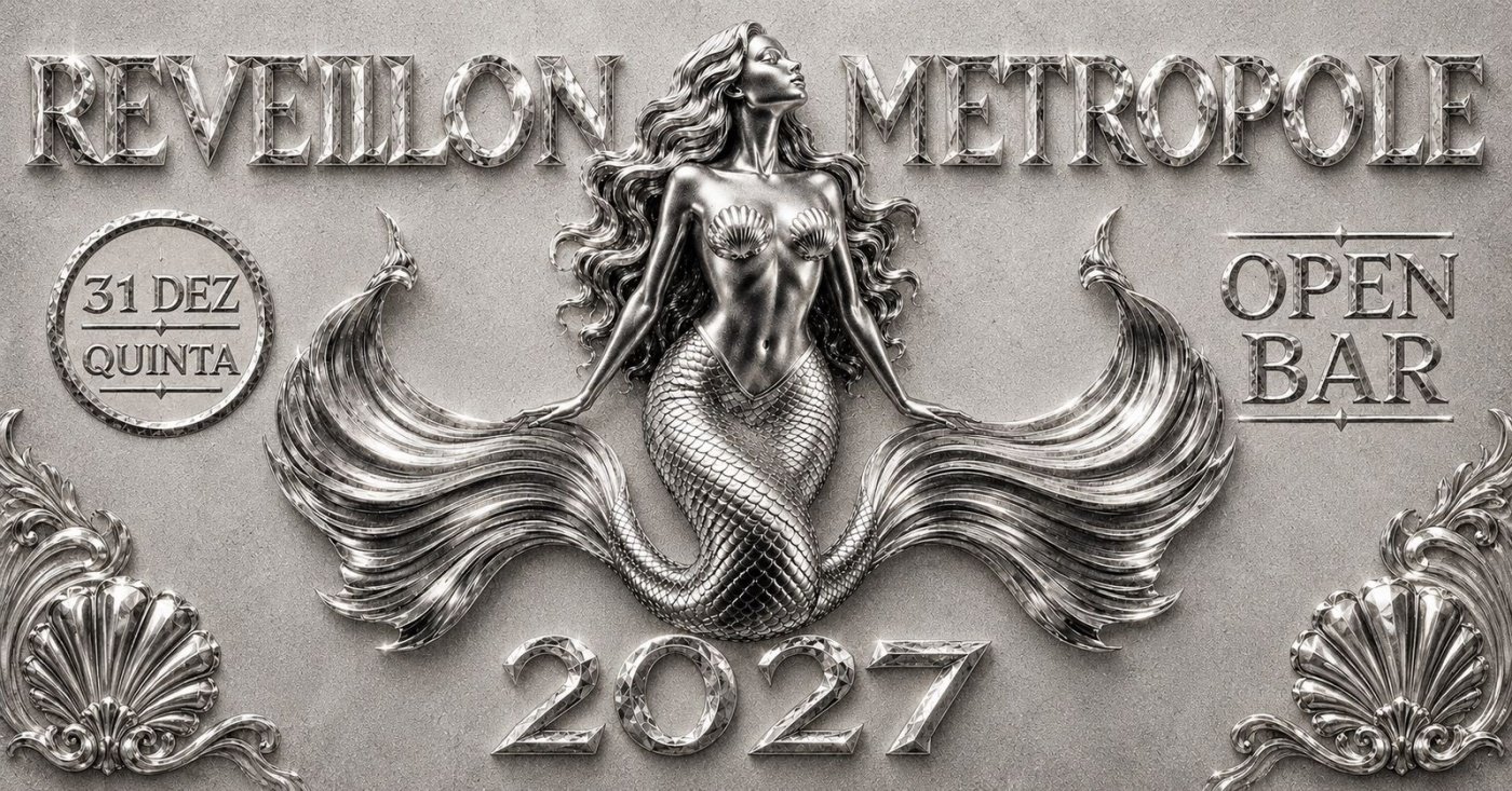 REVEILLON METRÓPOLE 2026 - Quinta-feira - 31/DEZ