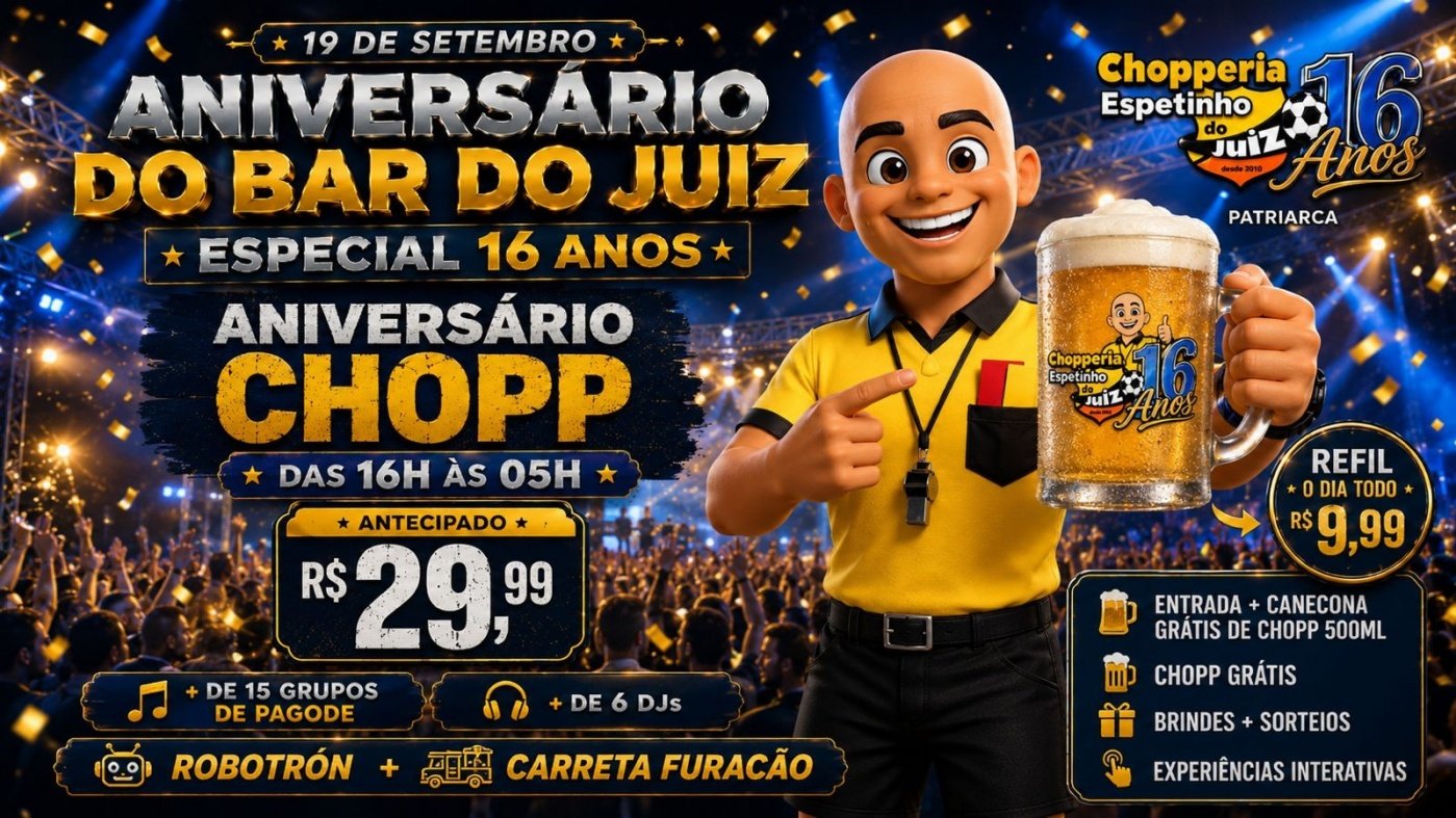 JUIZ PATRIARCA - FESTA DE ANIVERSÁRIO DO JUIZ: ESPECIAL 16 ANOS | SÁB - 19/09