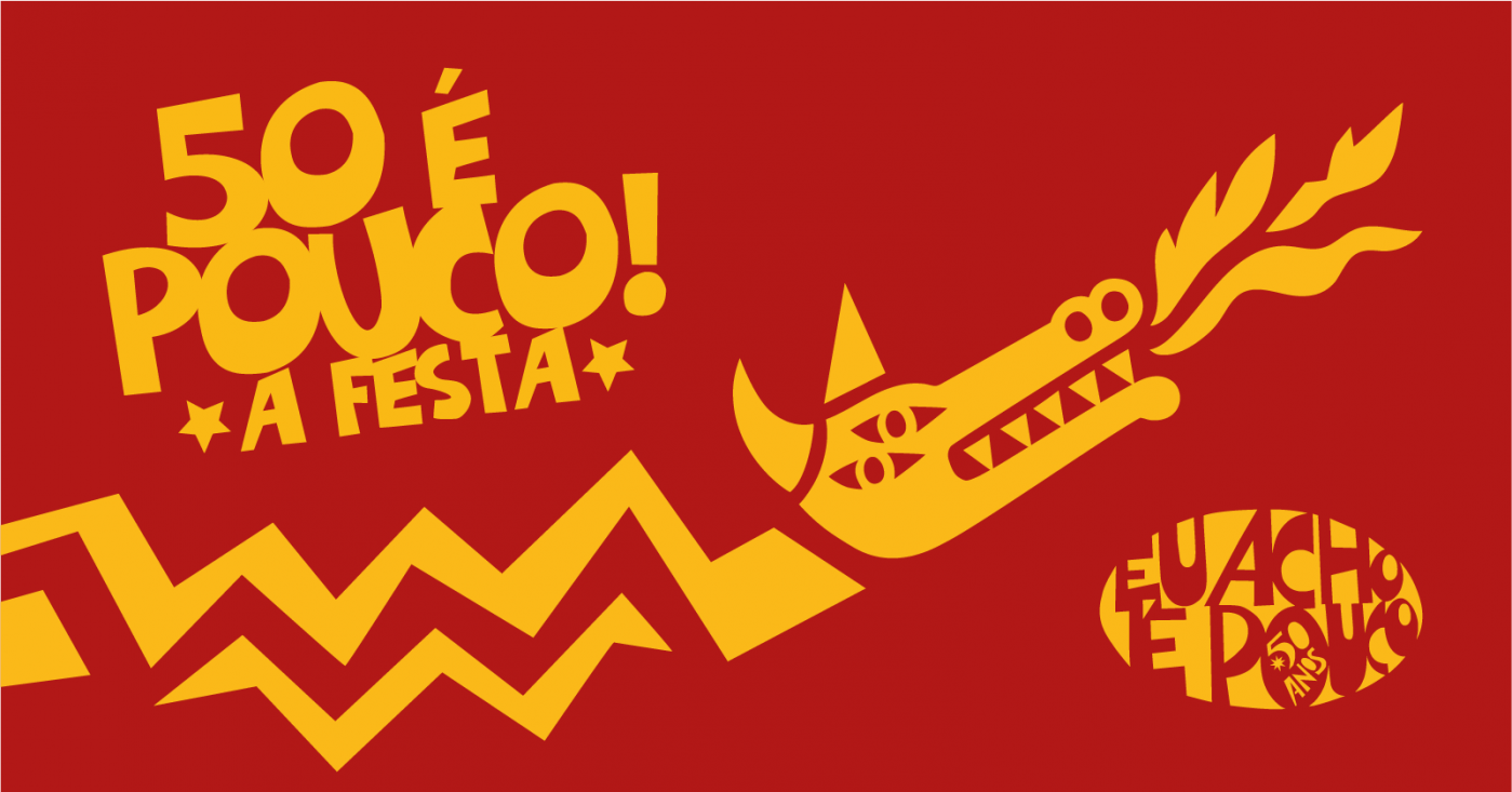50 É POUCO * A FESTA *