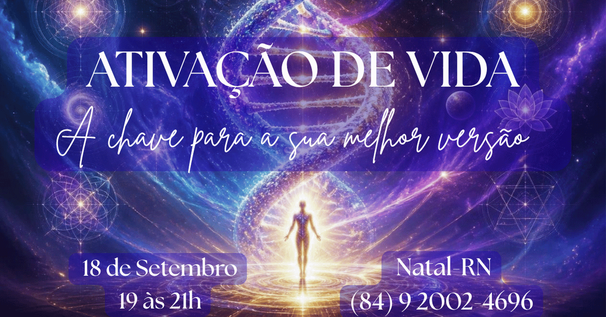 ATIVAÇÃO DE VIDA: A chave para a sua melhor versão