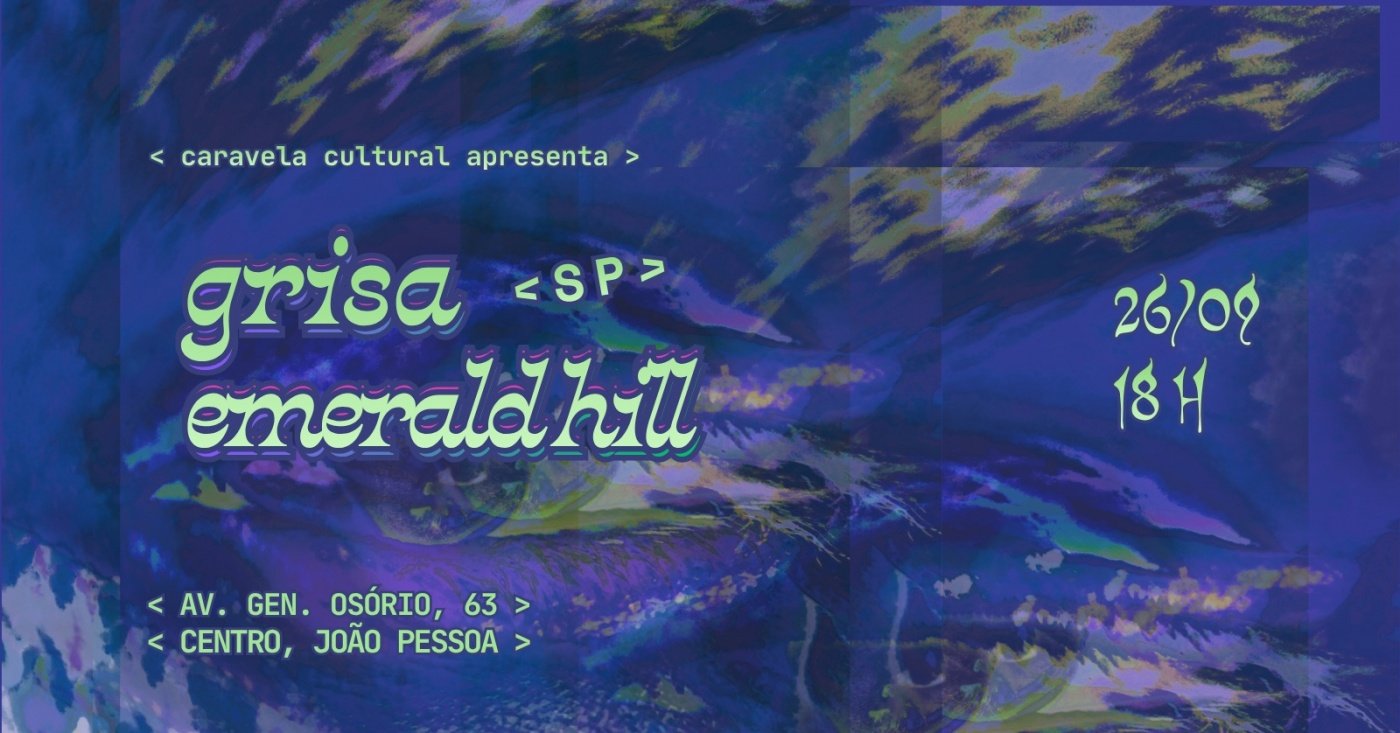 GRISA (SP) + EMERALD HILL NO CARAVELA CULTURAL