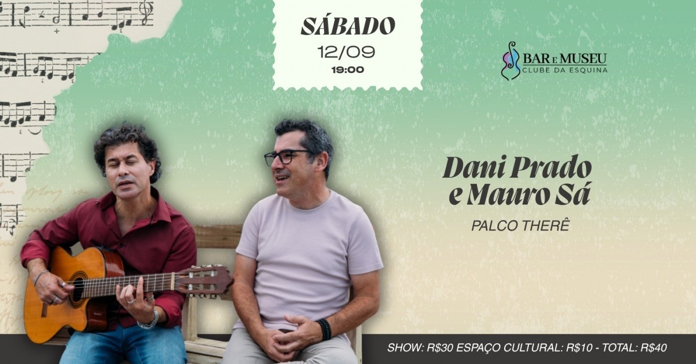 SHOW - DANI PADRO E MAURO SÁ - CLUBE DA ESQUINA