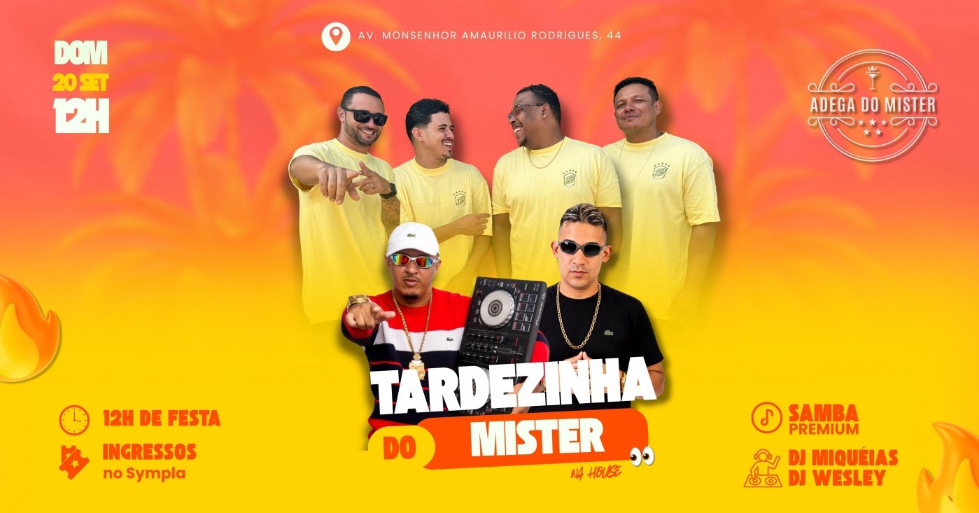 TARDEZINHA DO MISTER NA HOUSE