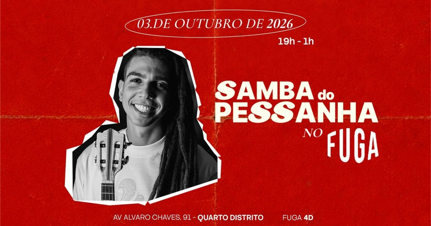 03.10 | SAMBA DO PESSANHA no FUGA 4D