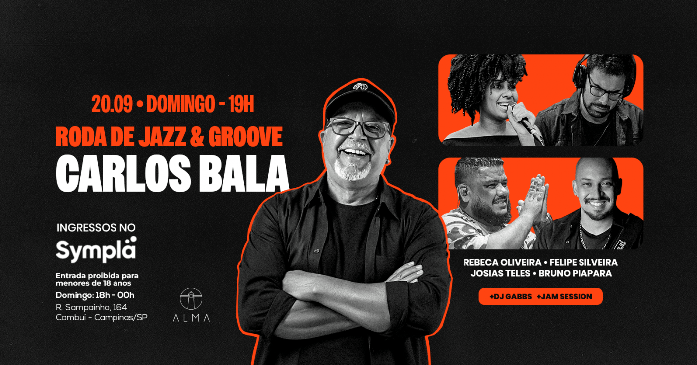RODA DE JAZZ E GROOVE CARLOS BALA NO ALMA CAMPINAS | 20.09