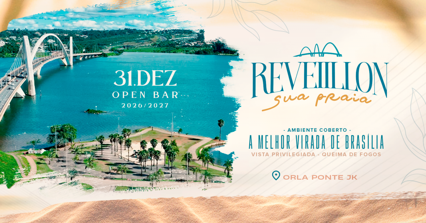 RÉVEILLON SUA PRAIA - ORLA DA PONTE JK