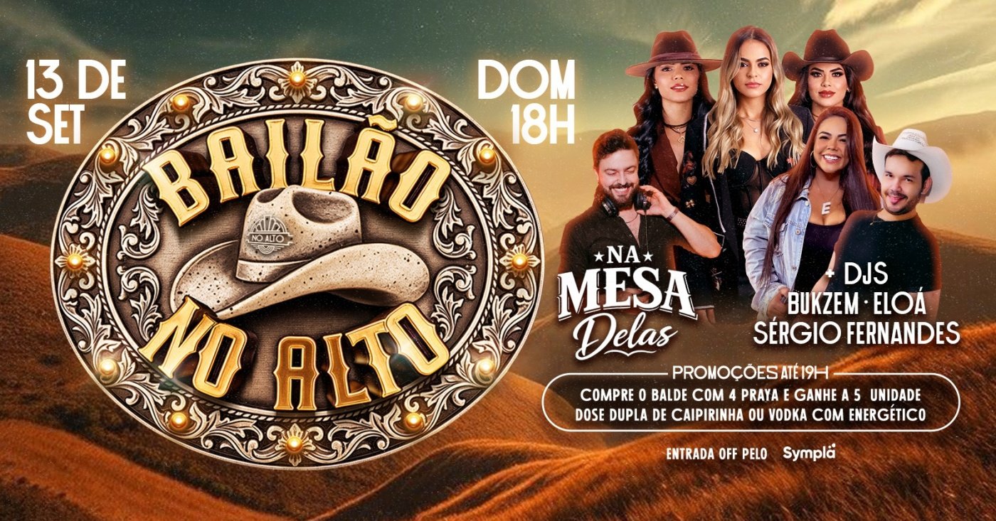 BAILÃO NO ALTO - com NA MESA DELAS!