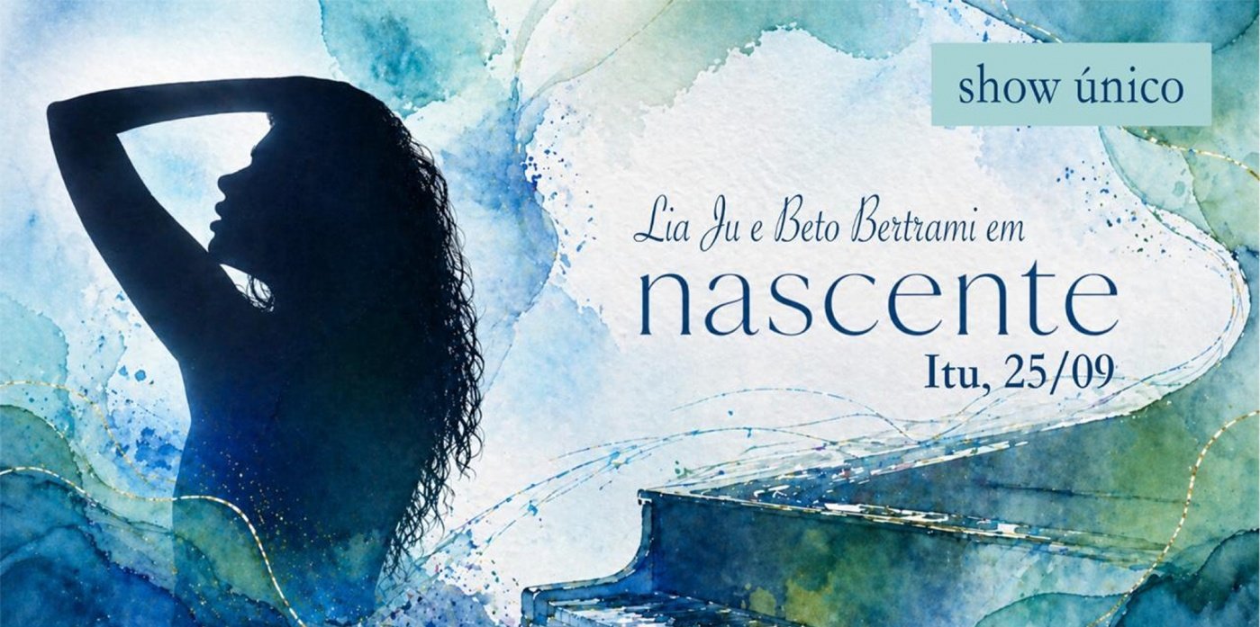 Nascente Lia Ju & Beto Bertrami