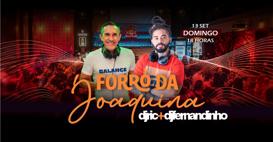 DOMINGO ✢ FORRÓ DA JOAQUINA ✢ IMPERDÍVEL