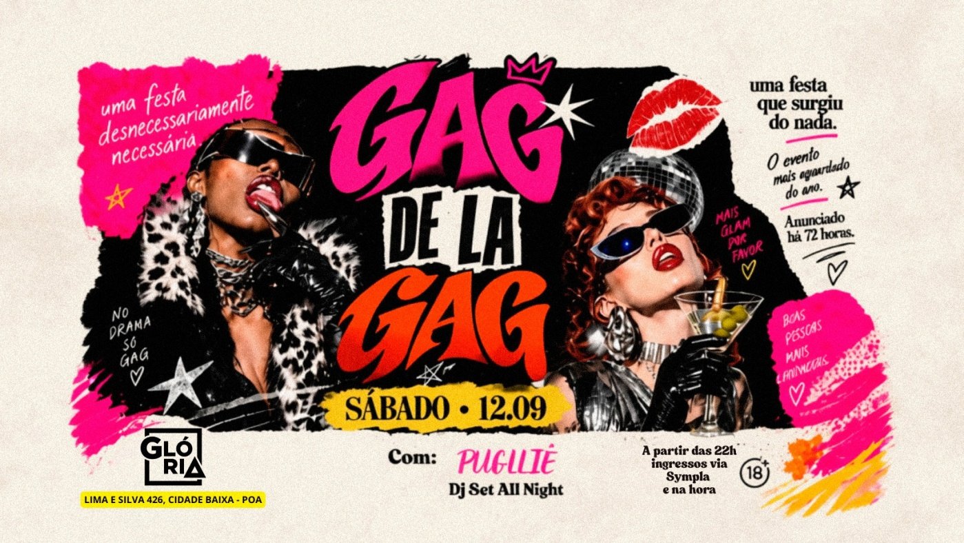 GAG DE LA GAG - O Evento Mais Aguardado do Ano, anunciado há 72h - SÁB 12.09 22H no CLUBE GLÓRIA