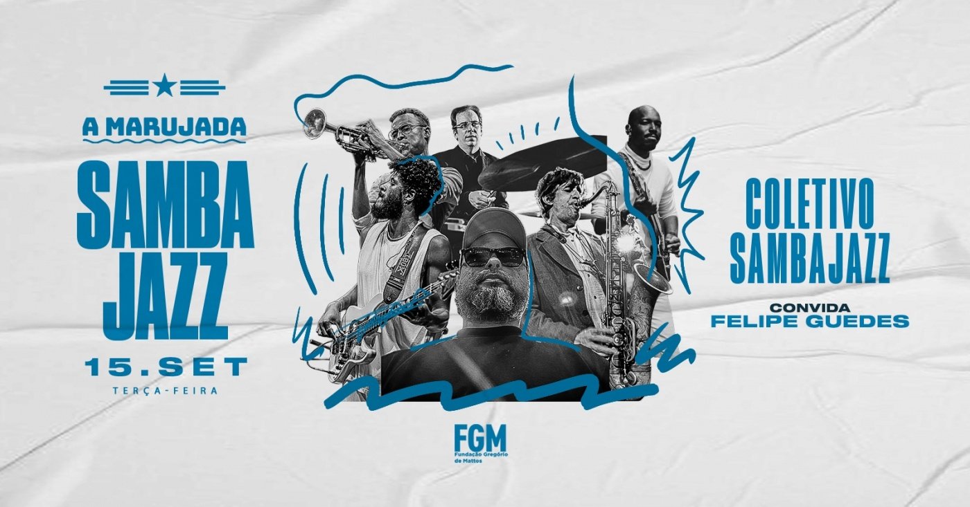 SAMBAJAZZ com Coletivo Samba Jazz e Felipe Guedes