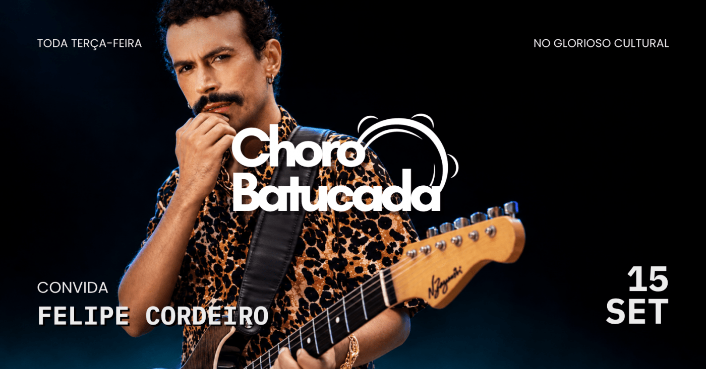 Capa do evento Choro Batucada convida Felipe Cordeiro - 15/09