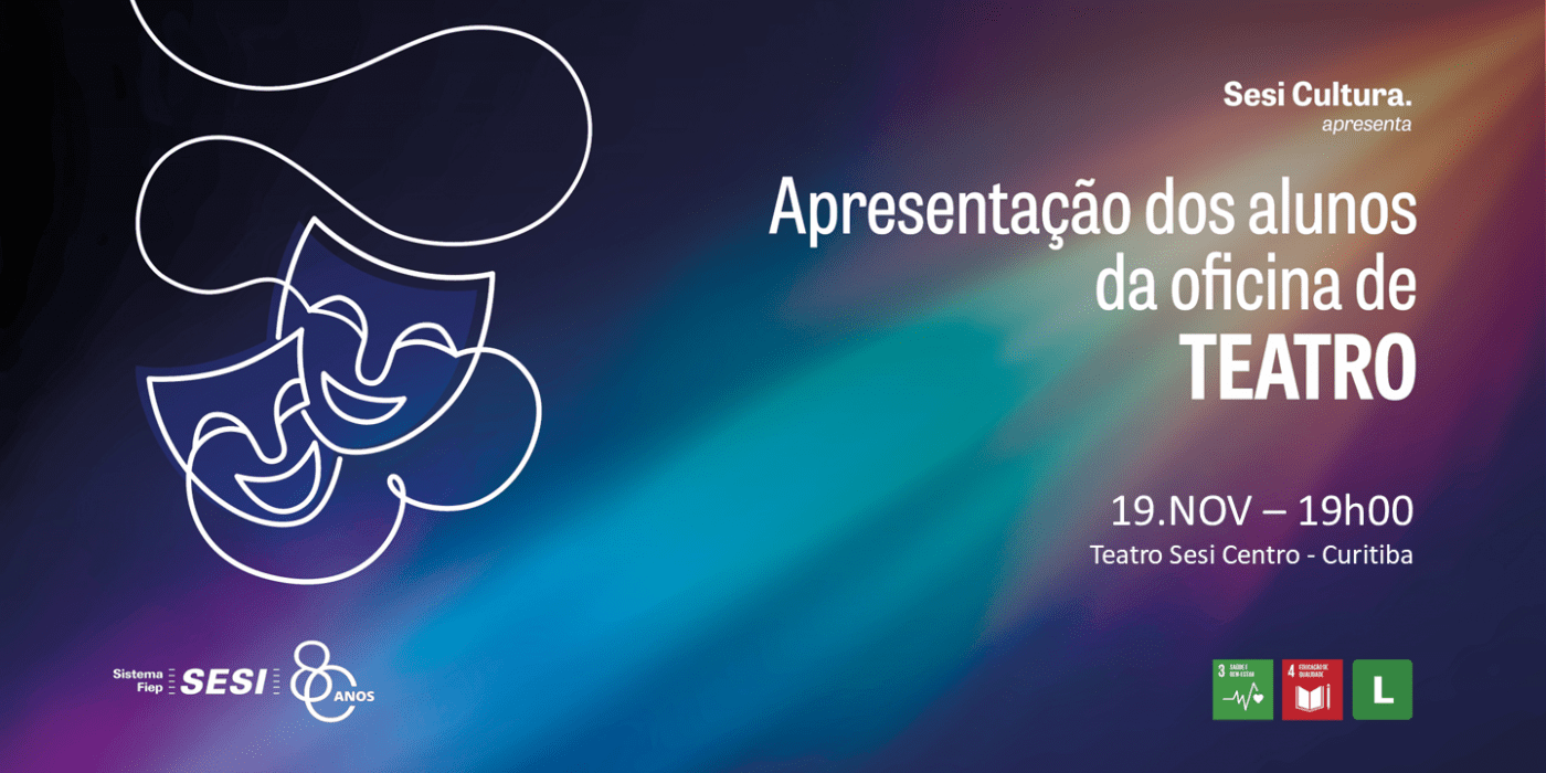 APRESENTAÇÃO DOS ALUNOS DA OFICINA DE TEATRO | SESI CENTRO