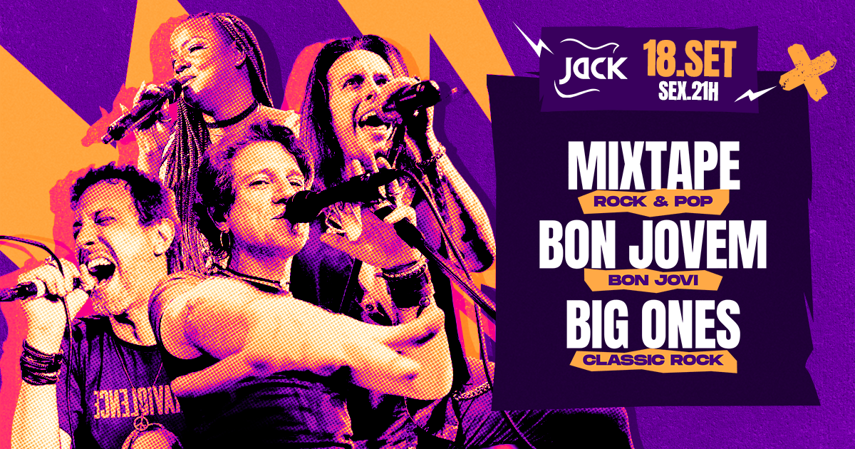 SEXTA JACK! MIXTAPE (ROCK & POP) + BON JOVEM (BON JOVI) + BIG ONES (CLASSIC ROCK)